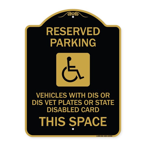Reserved Parking Vehicles or Dis Vet Plates or State Disabled Card This Space, BG-1824-22999